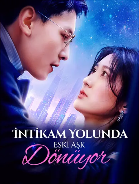 İntikam Yolunda Eski Aşk Dönüyor dizisi kapak görseli — 53 bölüm full HD Türkçe izle
