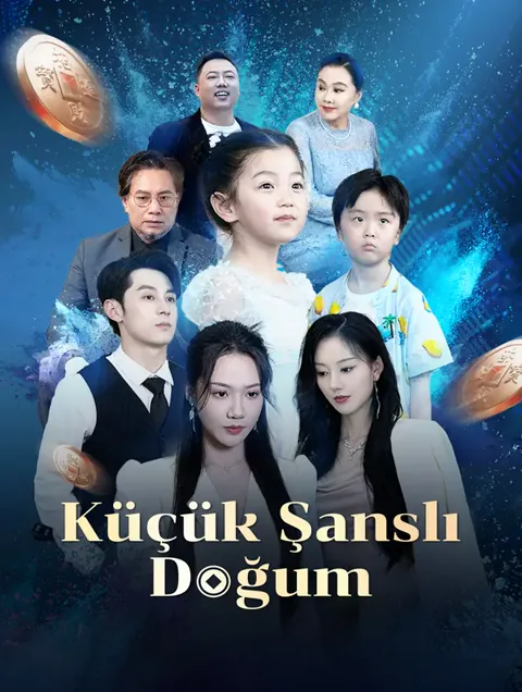 Küçük Şanslı Doğum dizisi kapak görseli — 79 bölüm full HD Türkçe izle