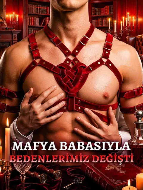 MAFYA BABASIYLA BEDENLERİMİZ DEĞİŞTİ