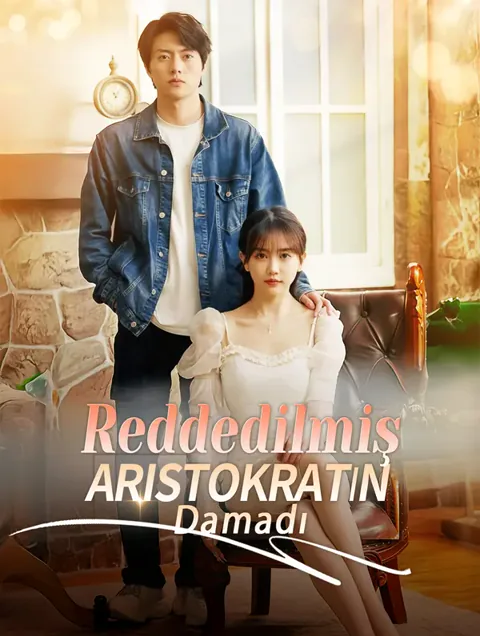 Reddedilmiş Aristokratın Damadı dizisi kapak görseli — 60 bölüm full HD Türkçe izle