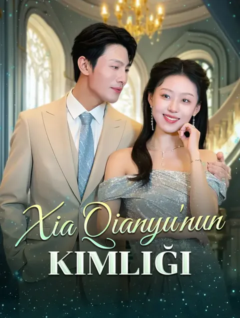 Xia Qianyu'nun Kimliği dizisi kapak görseli — 60 bölüm full HD Türkçe izle