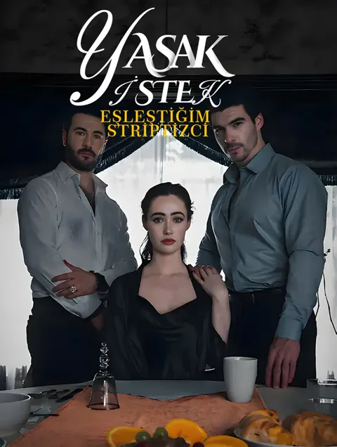 Yasak İstek: Eşleştiğim Striptizci dizisi kapak görseli — 70 bölüm full HD Türkçe izle