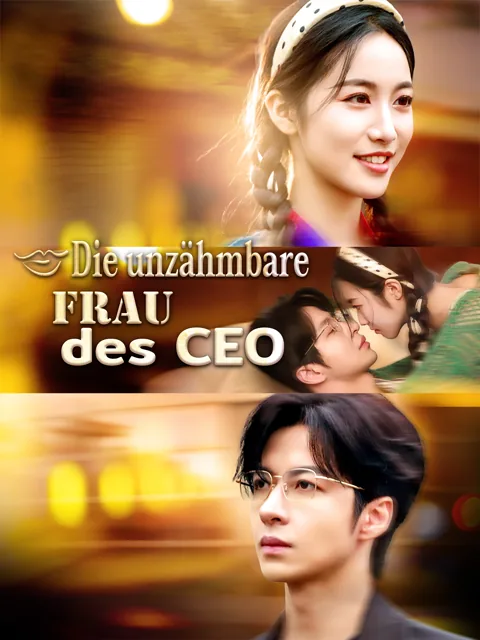 Die unzähmbare Frau des CEO Cover — alle 64 Folgen kostenlos in HD ansehen