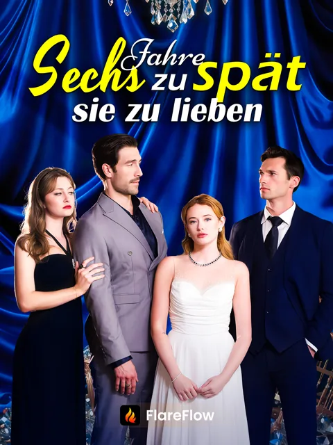 Sechs Jahre zu spät, sie zu lieben