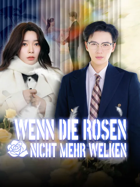 Wenn die Rosen nicht mehr welken Cover — alle 73 Folgen kostenlos in HD ansehen