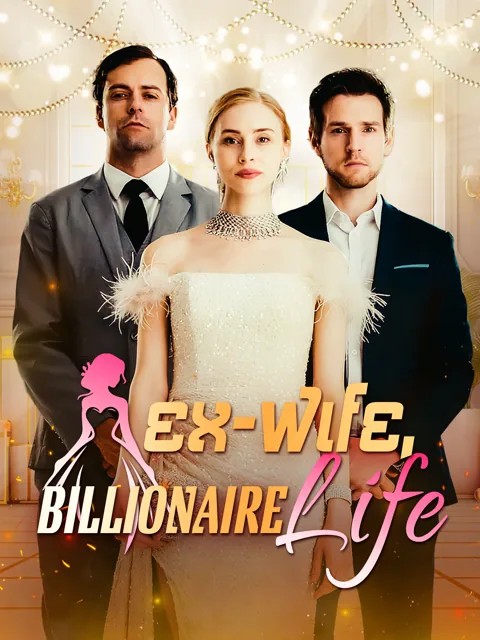 Ex-Wife, Billionaire Life cover image — watch all 73 episodes free in HD