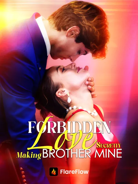 Forbidden Love - Secretly Making Brother Mine