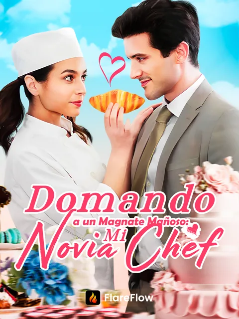 Domando a un Magnate Mañoso: Mi Novia Chef