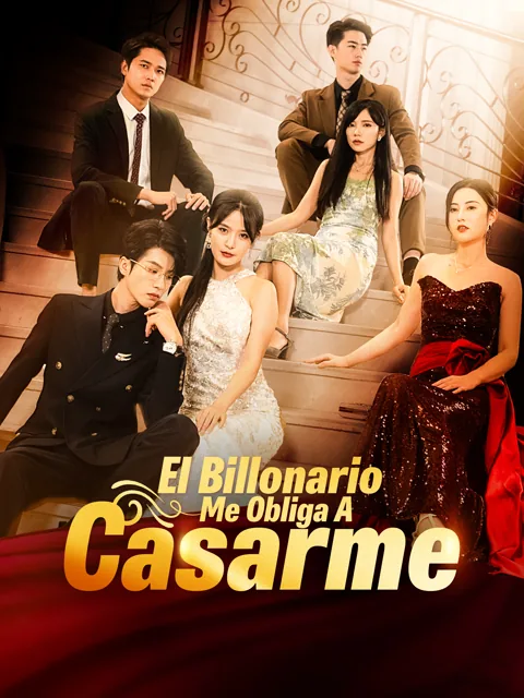 El Billonario Me Obliga A Casarme