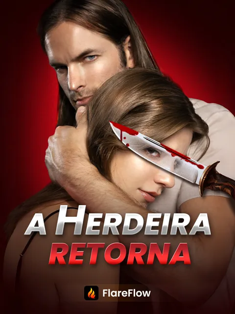 A Herdeira Retorna capa — assistir aos 60 episódios grátis em HD