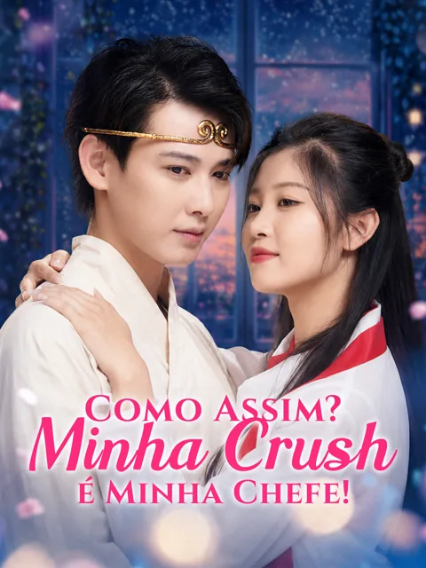 Como Assim? Minha Crush é Minha Chefe! capa — assistir aos 54 episódios grátis em HD