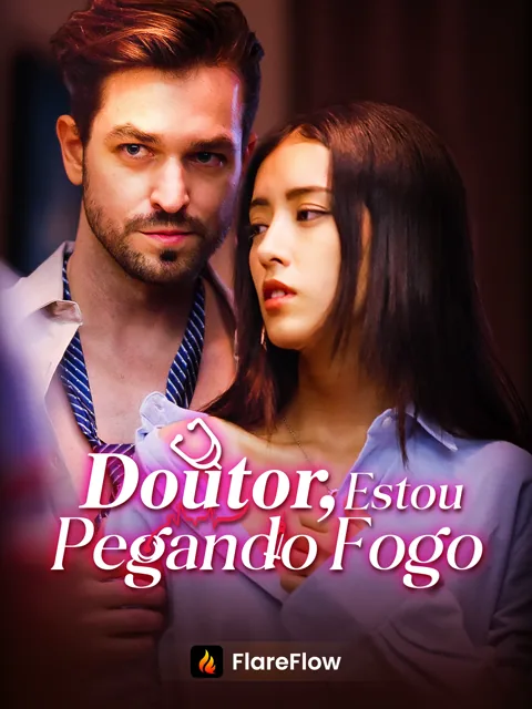 Doutor, Estou Pegando Fogo [Dublado]