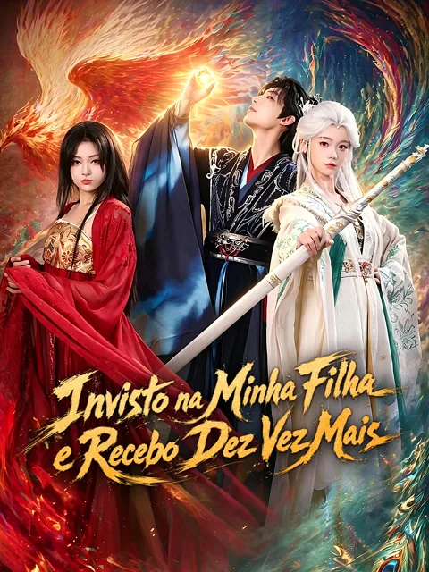 Invisto na Minha Filha e Recebo Dez Vez Mais [Dublado]