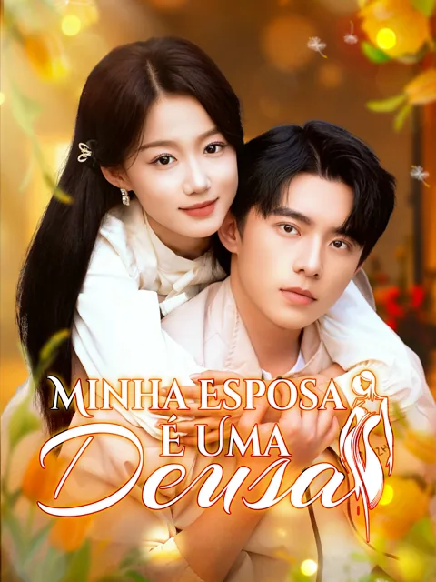 Minha Esposa É Uma Deusa capa — assistir aos 60 episódios grátis em HD