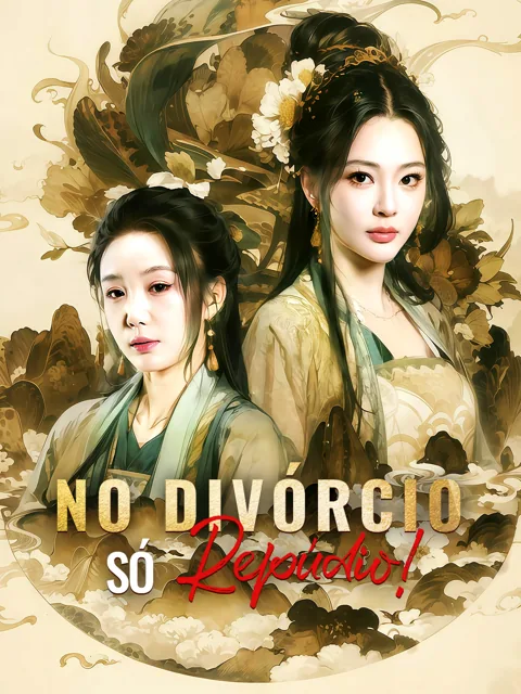 No Divórcio, Só Repúdio! capa — assistir aos 71 episódios grátis em HD