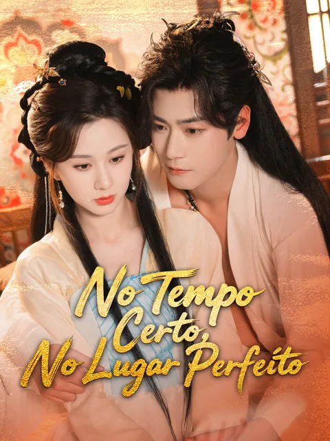No Tempo Certo, No Lugar Perfeito capa — assistir aos 90 episódios grátis em HD