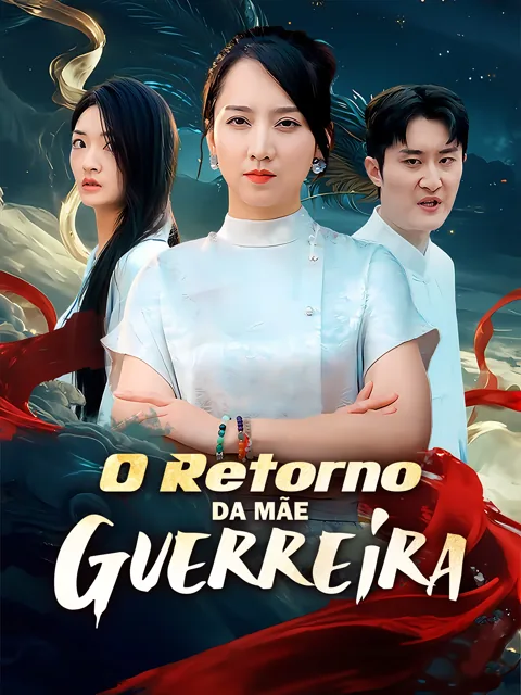 O Retorno da Mãe Guerreira capa — assistir aos 60 episódios grátis em HD