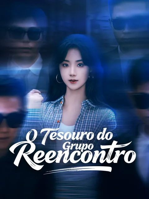 O Tesouro do Grupo Reencontro capa — assistir aos 63 episódios grátis em HD