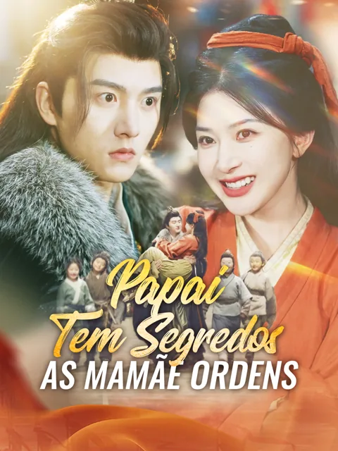 Papai tem segredos, mas mamãe ordens capa — assistir aos 69 episódios grátis em HD