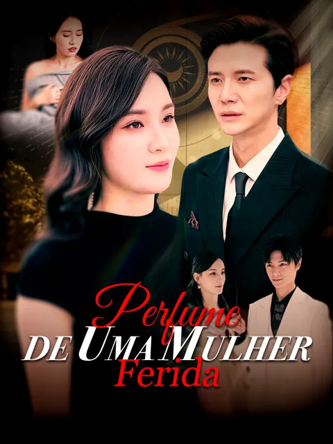 Perfume de Uma Mulher Ferida capa — assistir aos 88 episódios grátis em HD