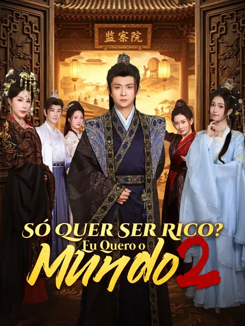 Só Quer Ser Rico? Eu Quero o Mundo 2 [Dublado]