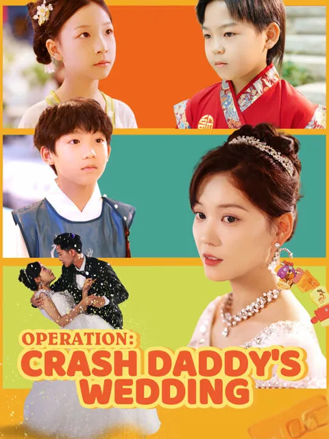 Operation: Crash Daddy's Wedding cover image — watch all 80 episodes free in HD