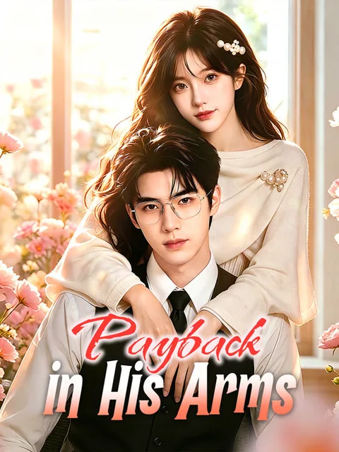 Payback in His Arms cover image — watch all 88 episodes free in HD