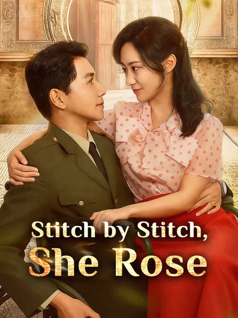 Stitch by Stitch, She Rose cover image — watch all 64 episodes free in HD