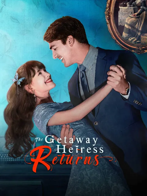 The Getaway Heiress Returns cover image — watch all 56 episodes free in HD