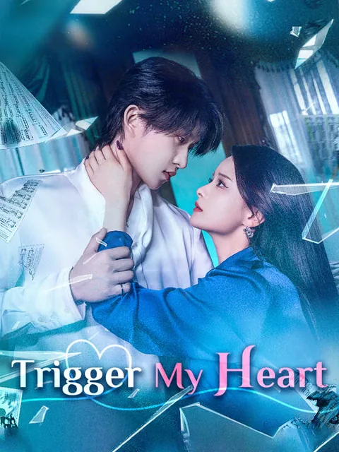 Trigger My Heart cover image — watch all 71 episodes free in HD