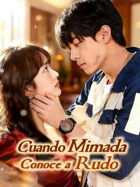 Cuando Mimada Conoce a Rudo portada — ver los 80 episodios gratis en HD