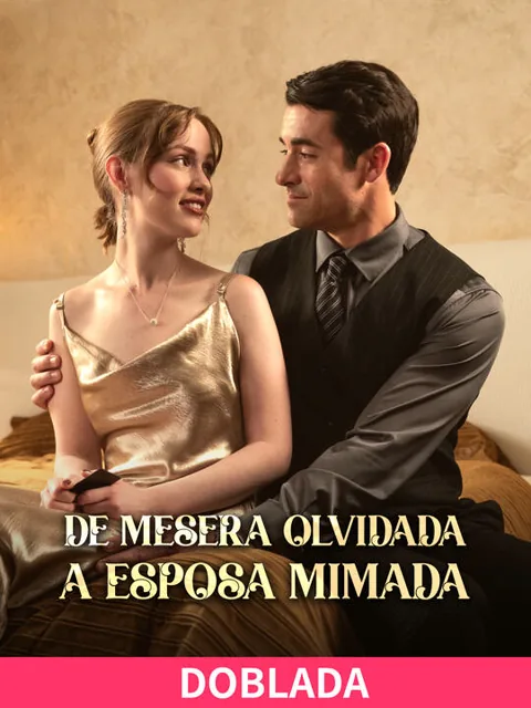 De mesera olvidada  a esposa mimada (DOBLADA)