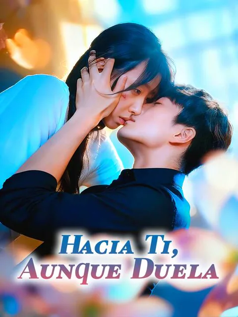 Hacia Ti, Aunque Duela portada — ver los 58 episodios gratis en HD
