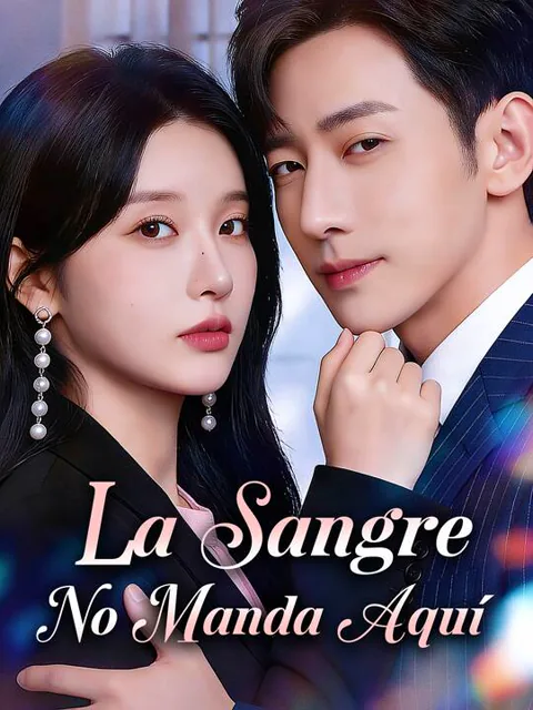 La sangre no manda aquí portada — ver los 75 episodios gratis en HD