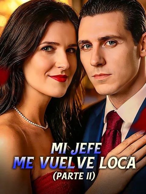 Mi Jefe Me Vuelve Loca (Parte II) portada — ver los 50 episodios gratis en HD