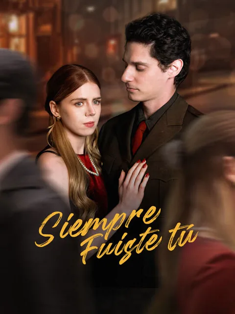 Siempre fuiste tú portada — ver los 50 episodios gratis en HD