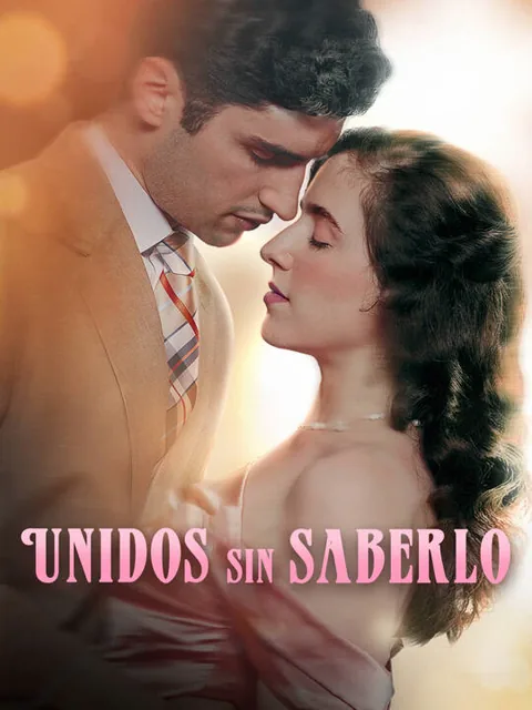 Unidos sin saberlo portada — ver los 55 episodios gratis en HD