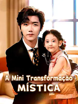 A Mini Transformação Mística capa — assistir aos 9 episódios grátis em HD