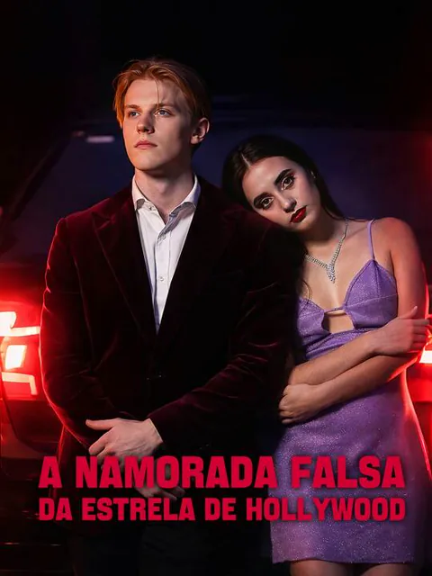 A Namorada Falsa da Estrela de Hollywood capa — assistir aos 50 episódios grátis em HD