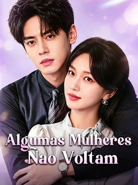 Algumas Mulheres Não Voltam capa — assistir aos 65 episódios grátis em HD