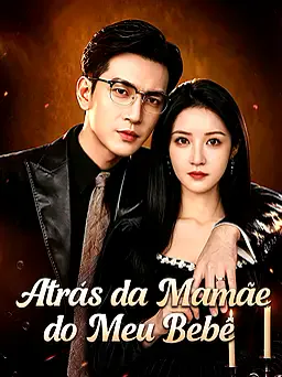 Atrás da Mamãe do Meu Bebê capa — assistir aos 11 episódios grátis em HD