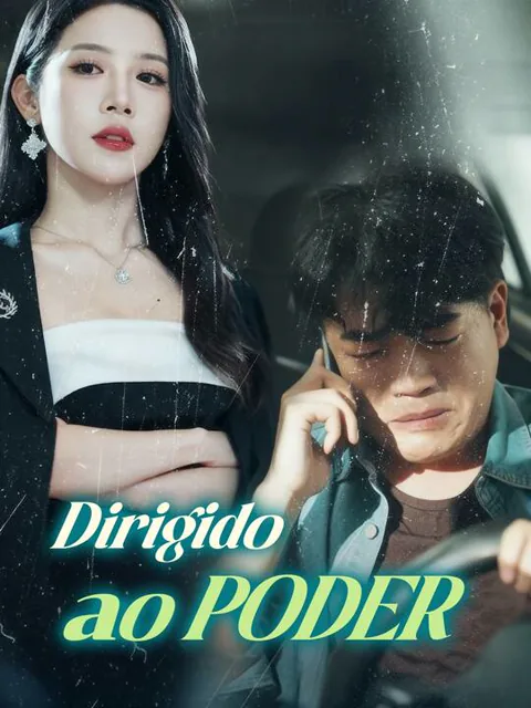Dirigido ao Poder capa — assistir aos 61 episódios grátis em HD
