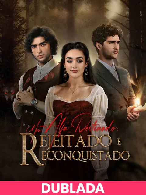 (DUBLADA)Meu Alfa Destinado: Rejeitado e Reconquistado