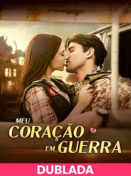 (DUBLADA)Meu coração em guerra capa — assistir aos 8 episódios grátis em HD