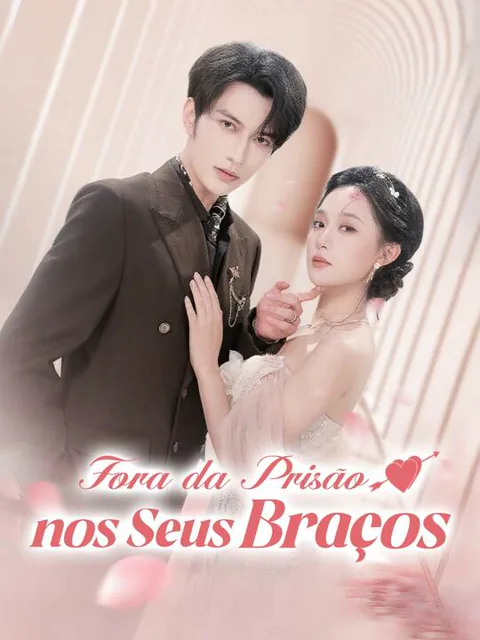 Fora da Prisão, nos Seus Braços capa — assistir aos 83 episódios grátis em HD