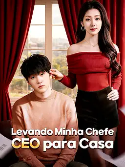 Levando Minha Chefe CEO para Casa capa — assistir aos 11 episódios grátis em HD