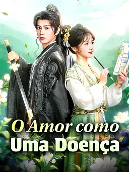 O Amor como Uma Doença capa — assistir aos 10 episódios grátis em HD