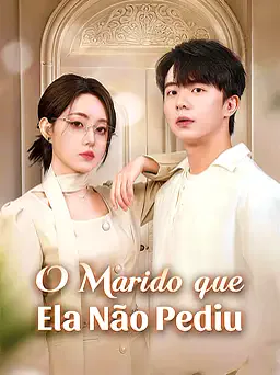 O Marido que Ela Não Pediu capa — assistir aos 60 episódios grátis em HD