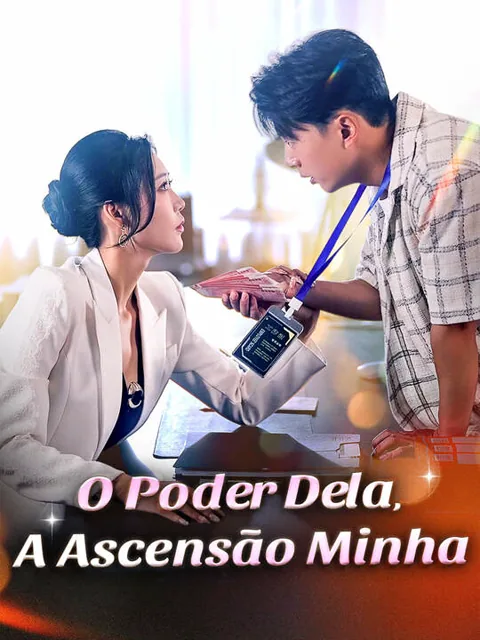 O Poder Dela, A Ascensão Minha capa — assistir aos 69 episódios grátis em HD