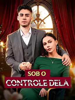 Sob o Controle Dela capa — assistir aos 5 episódios grátis em HD